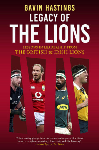 Legacy of the Lions: Lessons in Leadership from the British & Irish Lions