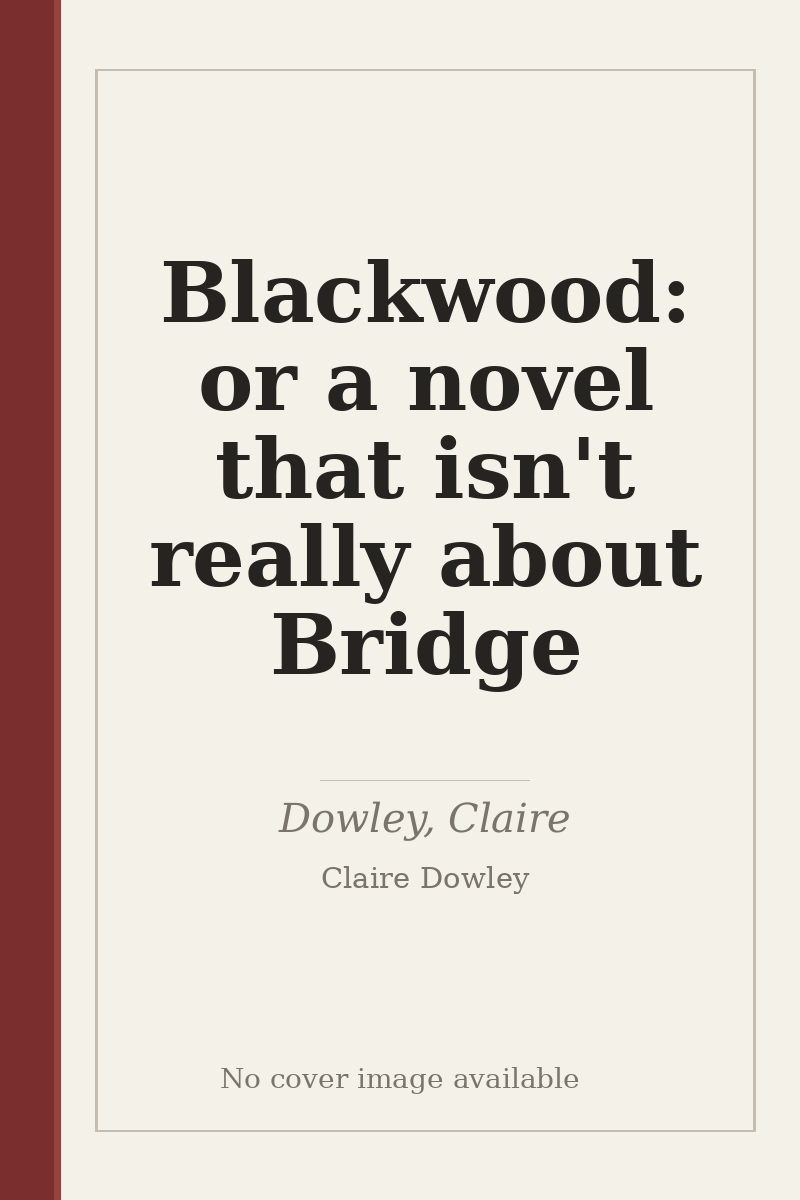 Blackwood: or a novel that isn't really about Bridge - no cover image available