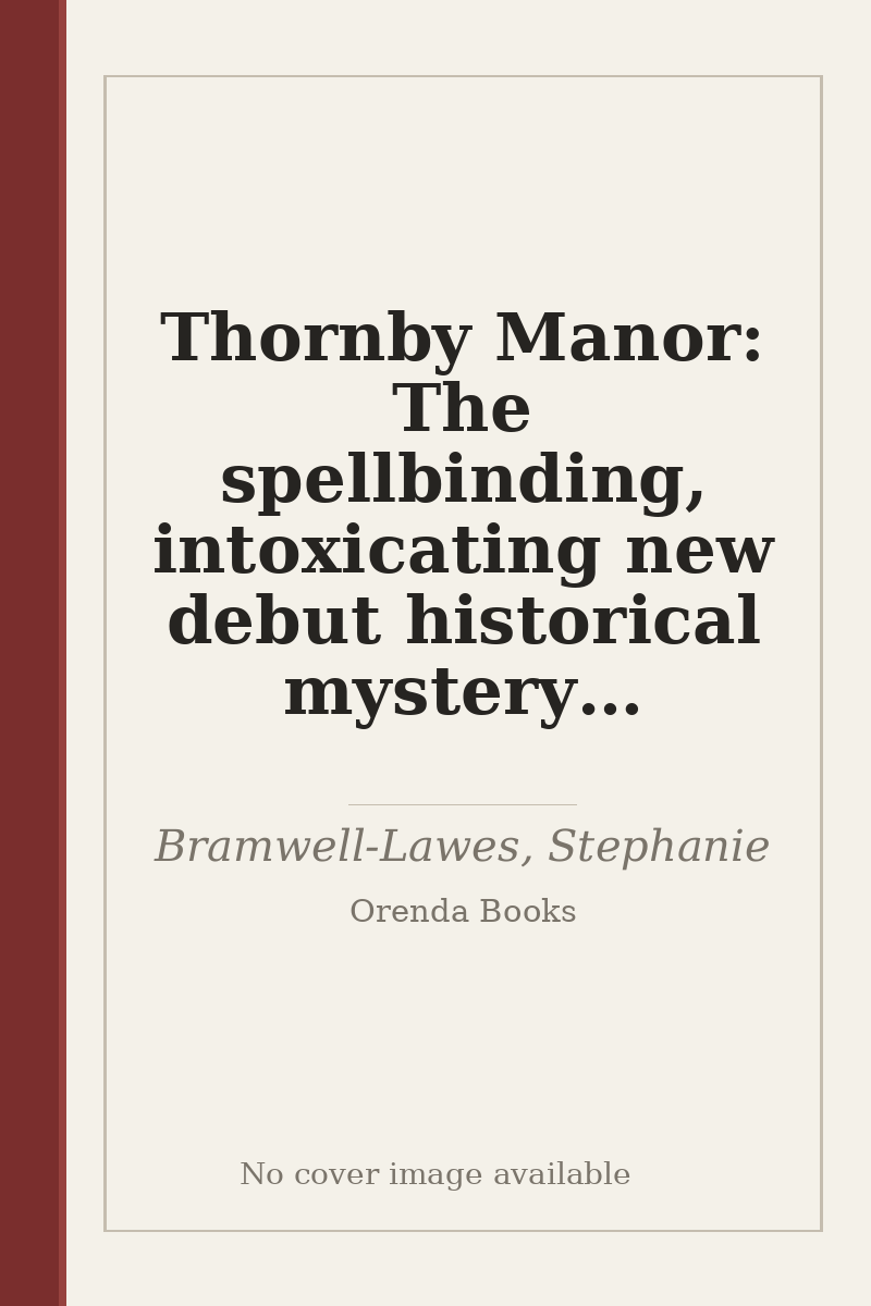 Thornby Manor: The spellbinding, intoxicating new debut historical mystery… - no cover image available