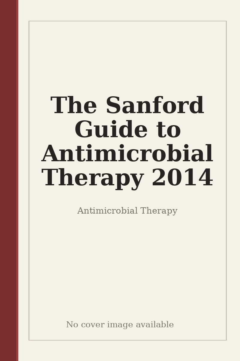 The Sanford Guide to Antimicrobial Therapy 2014 - no cover image available