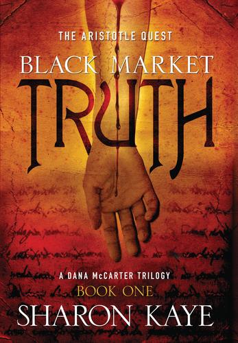 Black Market Truth: The Aristotle Quest, Book I: A Dana McCarter Trilogy (Aristotle Quest: A Dana McCarter Trilogy): 01