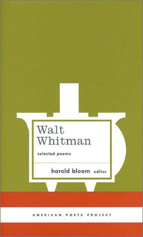 Walt Whitman: Selected Poems: (American Poets Project #4)