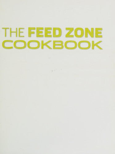 The Feed Zone Cookbook: Fast and Flavorful Food for Athletes (The Feed Zone Series)