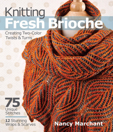 Knitting Fresh Brioche: Creating Two-Color Twists & Turns, paperback book