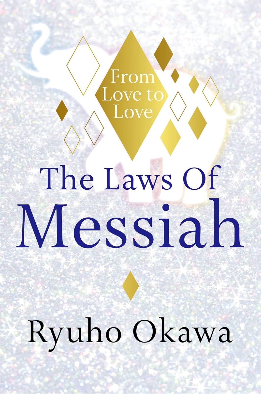 The Laws of Messiah: From Love to Love
