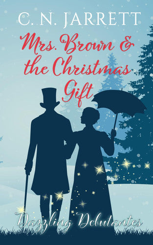 Mrs. Brown and the Christmas Gift: a clean Regency romance (Dazzling Debutantes)