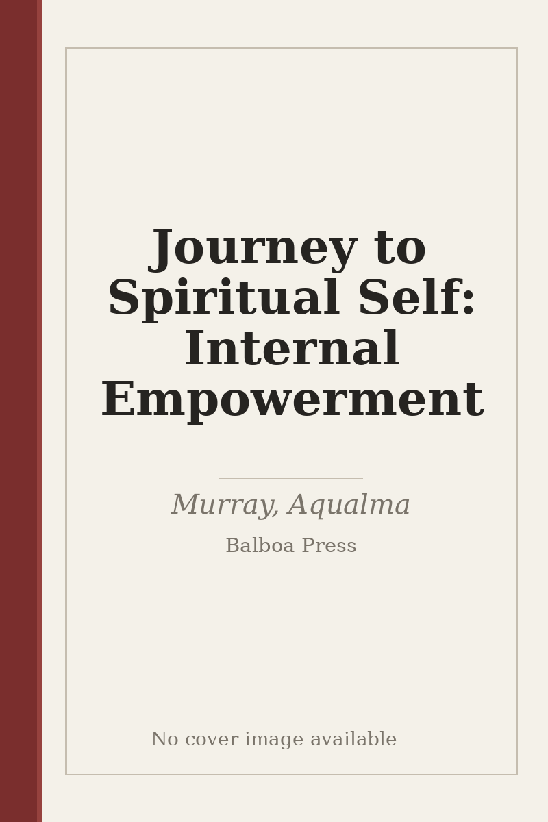 Journey to Spiritual Self: Internal Empowerment - no cover image available