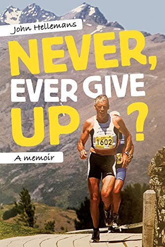 Never, Ever Give Up?: A memoir