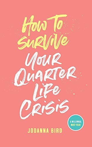 How to Survive Your Quarter-Life Crisis