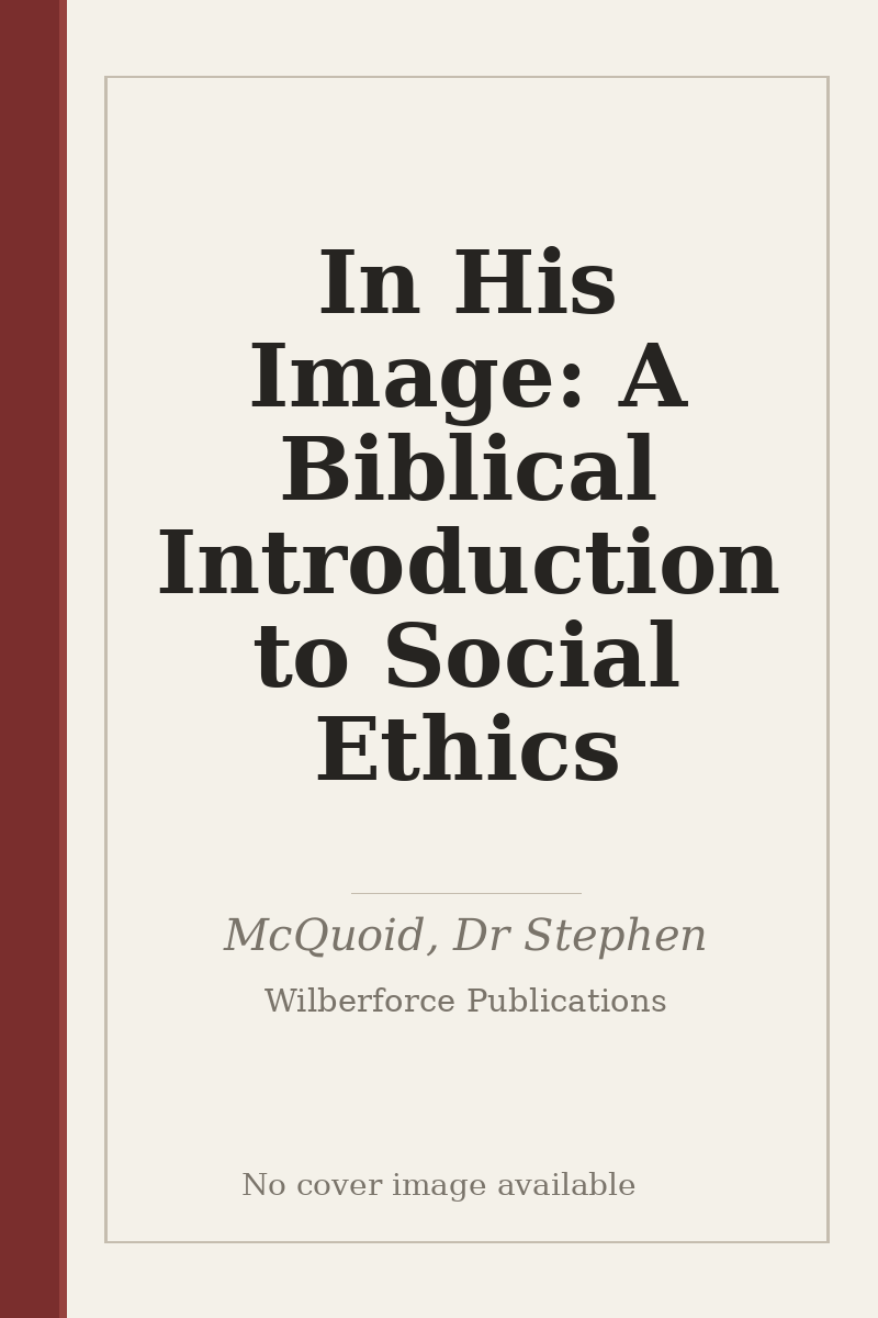 In His Image: A Biblical Introduction to Social Ethics - no cover image available