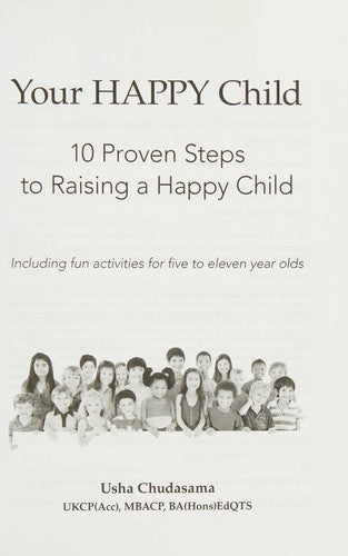 Your Happy Child: 10 Proven Steps to Raising a Happy Child