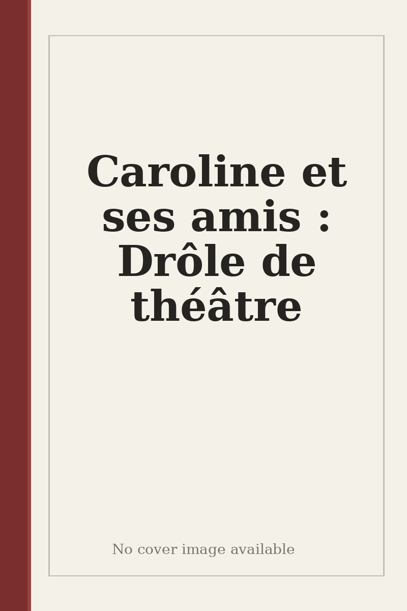 Caroline et ses amis : Drôle de théâtre - no cover image available