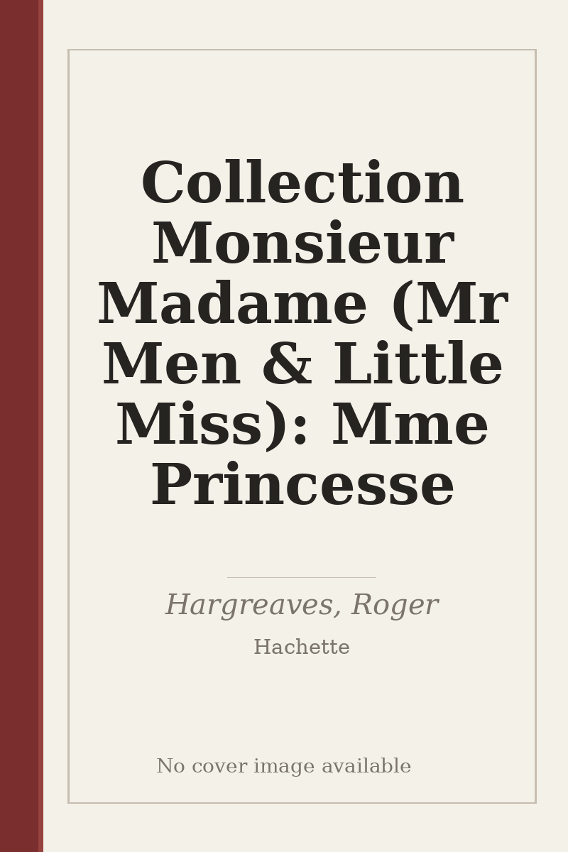 Collection Monsieur Madame (Mr Men & Little Miss): Mme Princesse - no cover image available