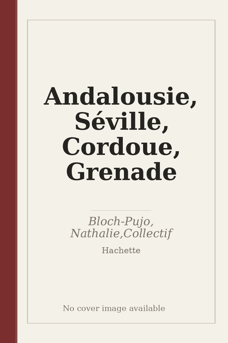 Andalousie, Séville, Cordoue, Grenade - no cover image available
