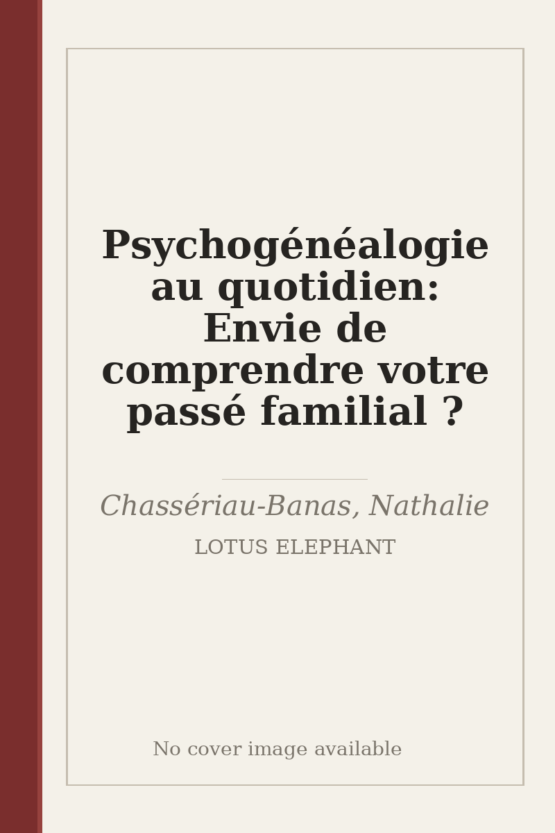 Psychogénéalogie au quotidien: Envie de comprendre votre passé familial ? - no cover image available