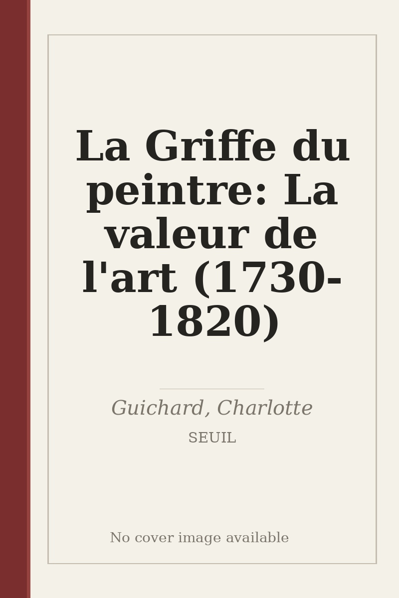 La Griffe du peintre: La valeur de l'art (1730-1820) - no cover image available