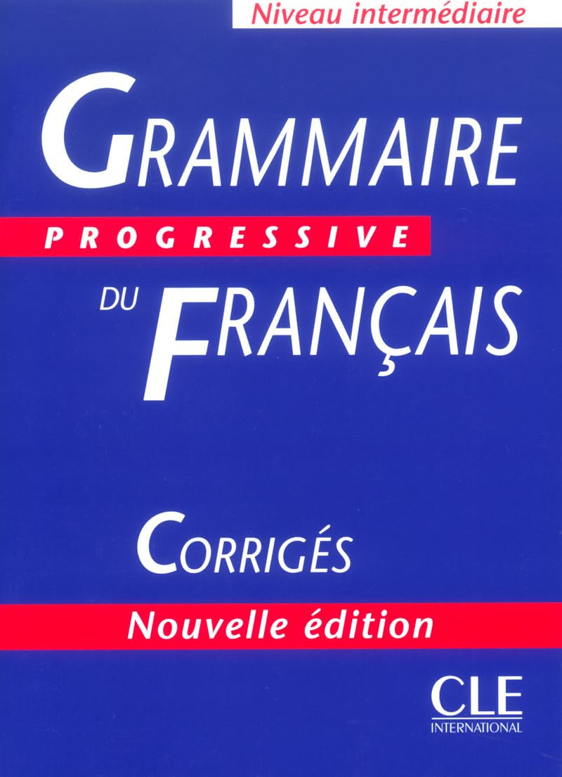Grammaire progressive du francais - Nouvelle edition: Corriges intermedi