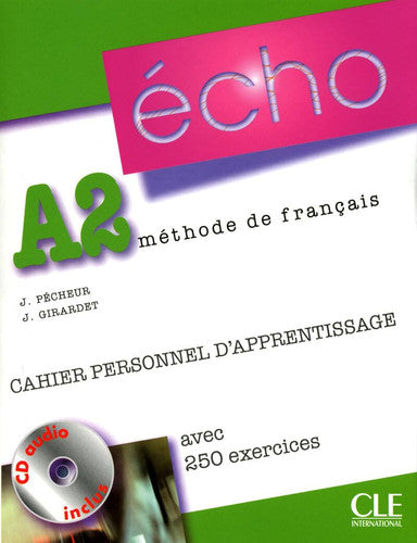 Echo (version 2010): Cahier personnel d'apprentissage + CD-audio +corriges A2
