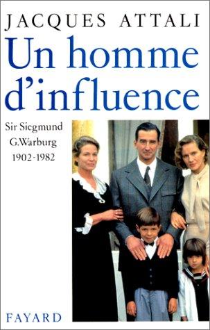 Un homme d'influence: Sir Siegmund G. Warburg (1902-1982)