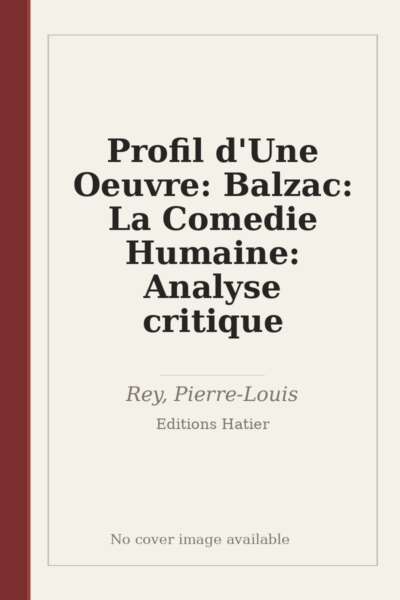 Profil d'Une Oeuvre: Balzac: La Comedie Humaine: Analyse critique - no cover image available
