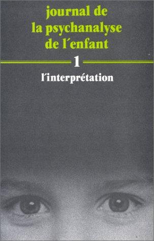 Journal de la psychanalyse de l'enfant, N° 1 : L'Interprétation