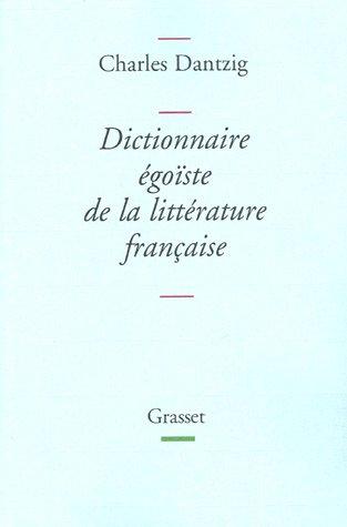 Dictionnaire égoïste de la littérature française