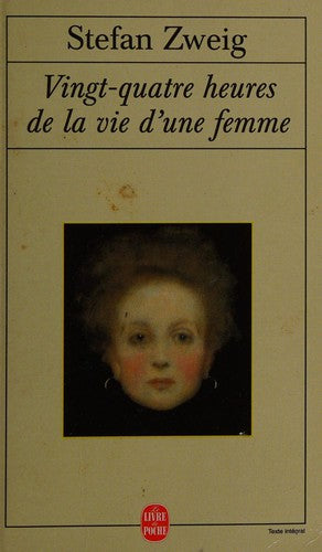 Vingt-Quatre Heures De LA Vie D'Une Femme (Le Livre de Poche): 4340