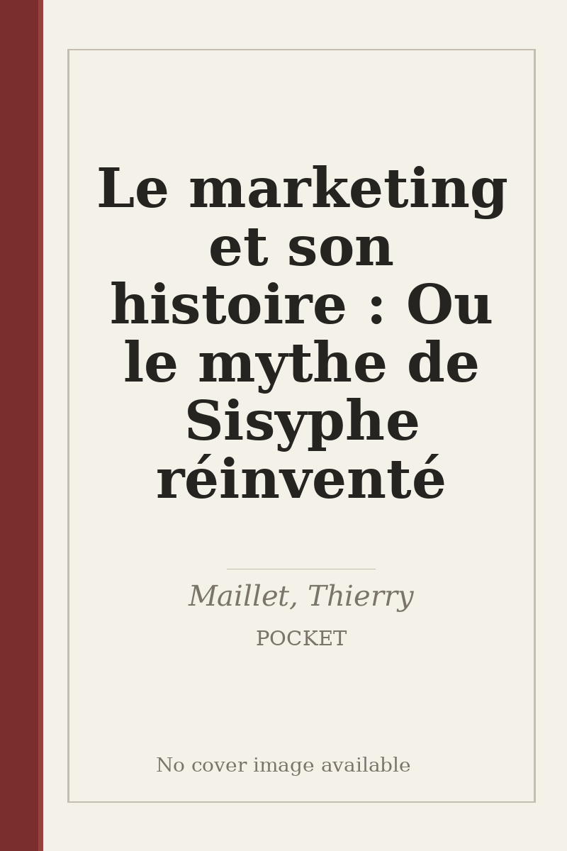 Le marketing et son histoire : Ou le mythe de Sisyphe réinventé - no cover image available