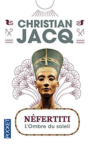 Nefertiti, l'ombre du soleil
