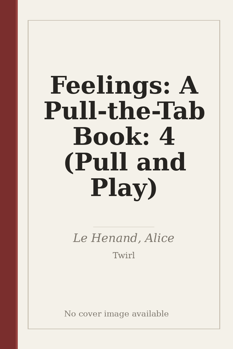 Feelings: A Pull-the-Tab Book: 4 (Pull and Play) - no cover image available