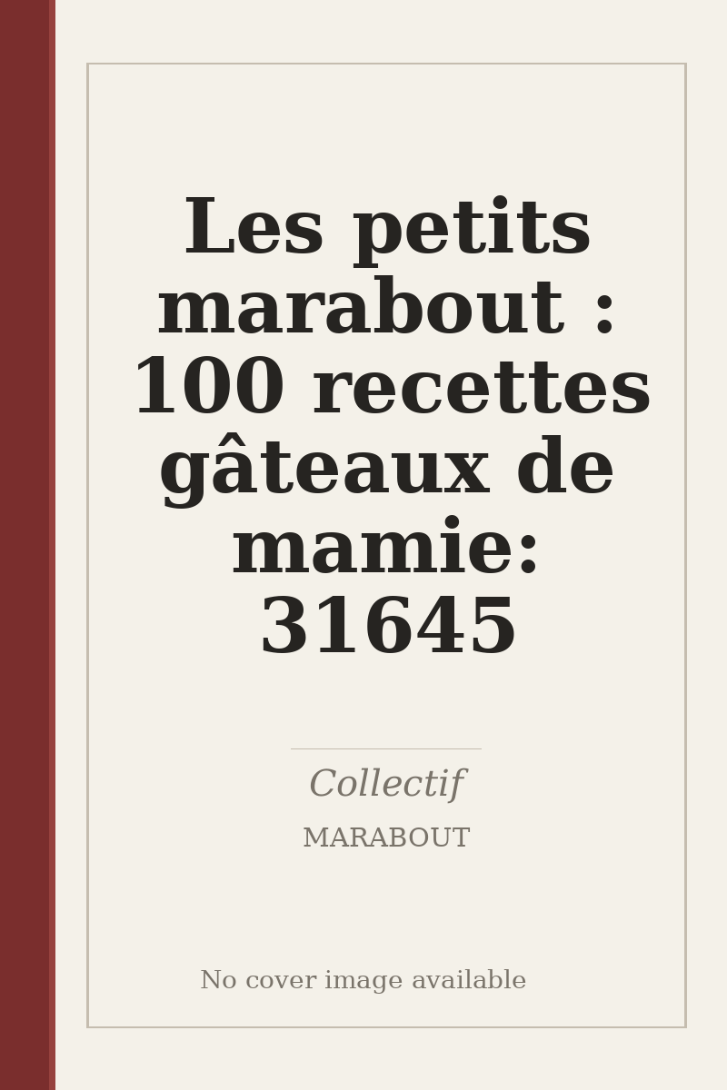 Les petits marabout : 100 recettes gâteaux de mamie: 31645 - no cover image available