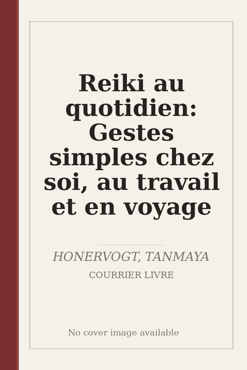 Reiki au quotidien: Gestes simples chez soi, au travail et en voyage - no cover image available