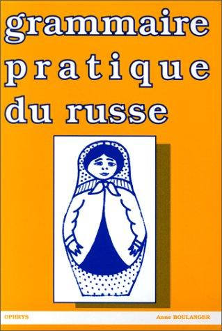 Grammaire pratique du russe - morphologie et syntaxe