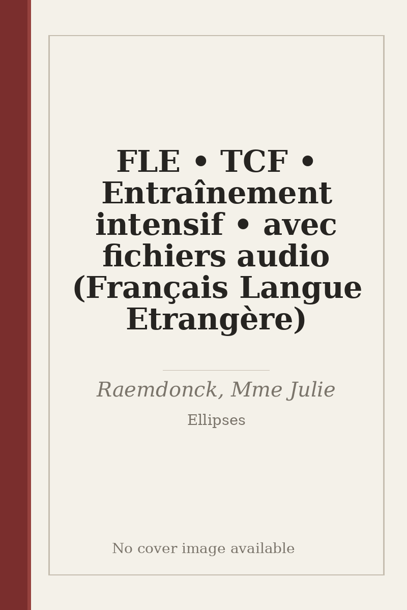 FLE • TCF • Entraînement intensif • avec fichiers audio (Français Langue Etrangère) - no cover image available