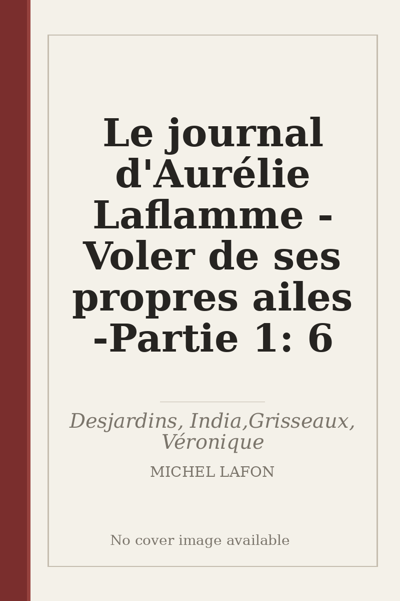 Le journal d'Aurélie Laflamme - Voler de ses propres ailes - Partie 1: 6 - no cover image available