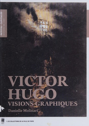 VICTOR HUGO / VISIONS GRAPHIQUES