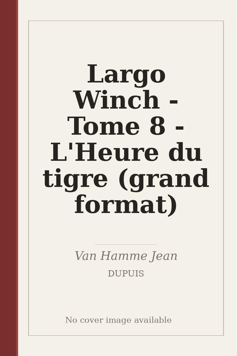 Largo Winch - Tome 8 - L'Heure du tigre (grand format) - no cover image available