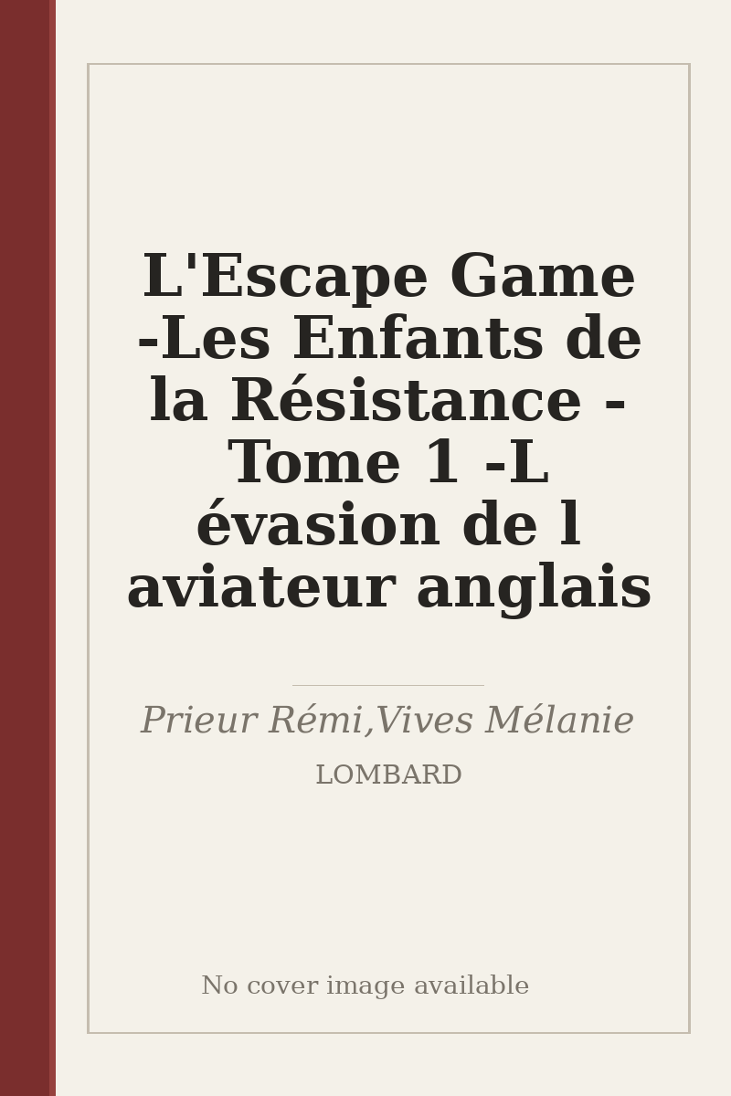 L'Escape Game - Les Enfants de la Résistance - Tome 1 - L évasion de l aviateur anglais - no cover image available