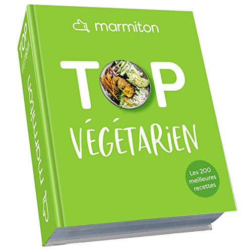 Marmiton TOP - Vos recettes végétariennes préférées: Les 200 meilleures recettes