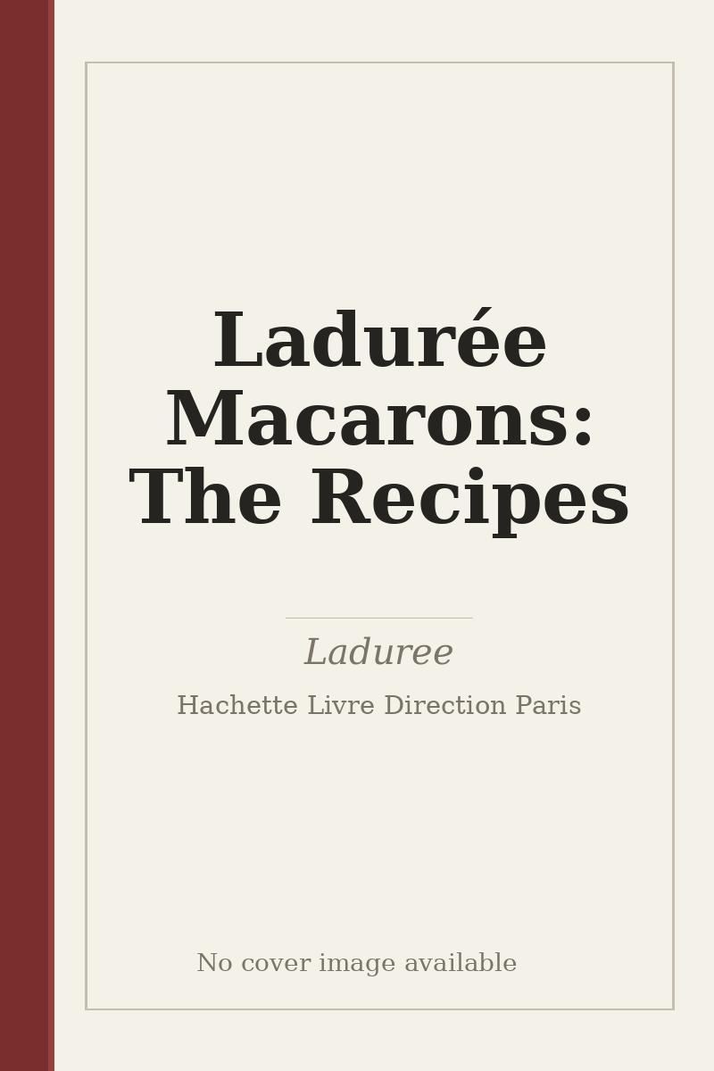 Ladurée Macarons: The Recipes - no cover image available