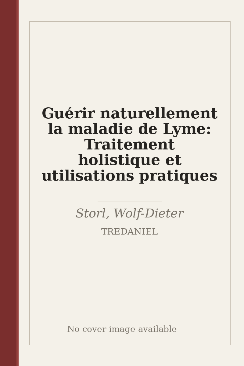 Guérir naturellement la maladie de Lyme: Traitement holistique et utilisations pratiques - no cover image available