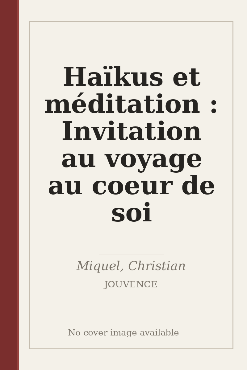 Haïkus et méditation : Invitation au voyage au coeur de soi - no cover image available
