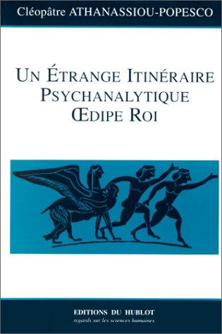 UN ETRANGE ITINERAIRE PSYCHANALYTIQUE : OEDIPE ROI