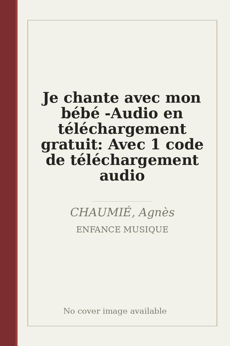 Je chante avec mon bébé - Audio en téléchargement gratuit: Avec 1 code de téléchargement audio - no cover image available