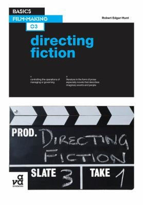Basics Film-Making: Directing Fiction: 03