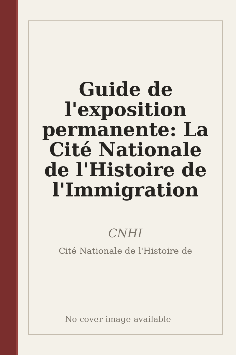 Guide de l'exposition permanente: La Cité Nationale de l'Histoire de l'Immigration - no cover image available