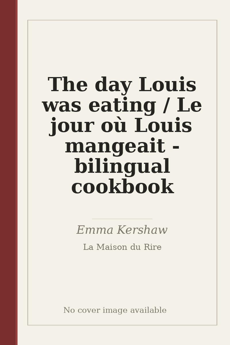 The day Louis was eating / Le jour où Louis mangeait - bilingual cookbook - no cover image available