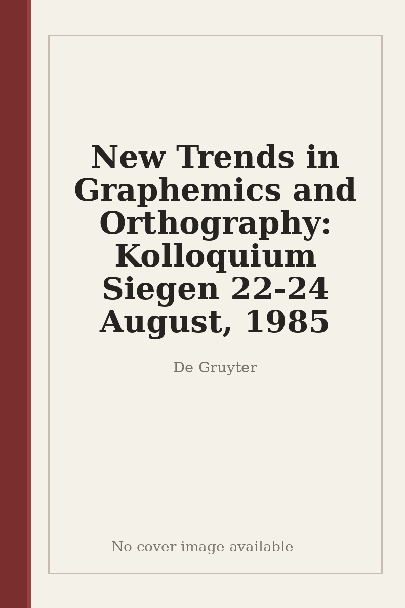 New Trends in Graphemics and Orthography: Kolloquium Siegen 22-24 August, 1985 - no cover image available