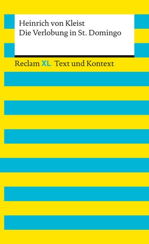 Die Verlobung in St. Domingo. Textausgabe mit Kommentar und Materialien: Reclam XL - Text und Kontext
