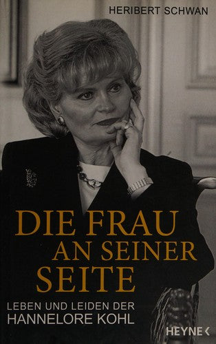 Die Frau an seiner Seite: Leben und Leiden der Hannelore Kohl